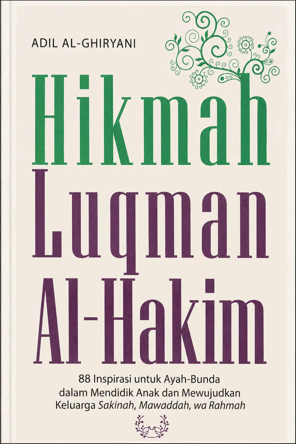 Hikmah Luqman al Hakim-88 Inspirasi Ayah-Bunda Untuk Mendidik Anak