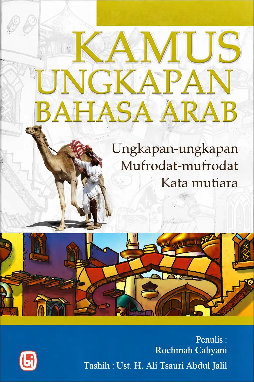 KAMUS UNGKAPAN BAHASA ARAB | Ungkapan-Ungkapan Mufrodat-mufrodat Kata Mutiara
