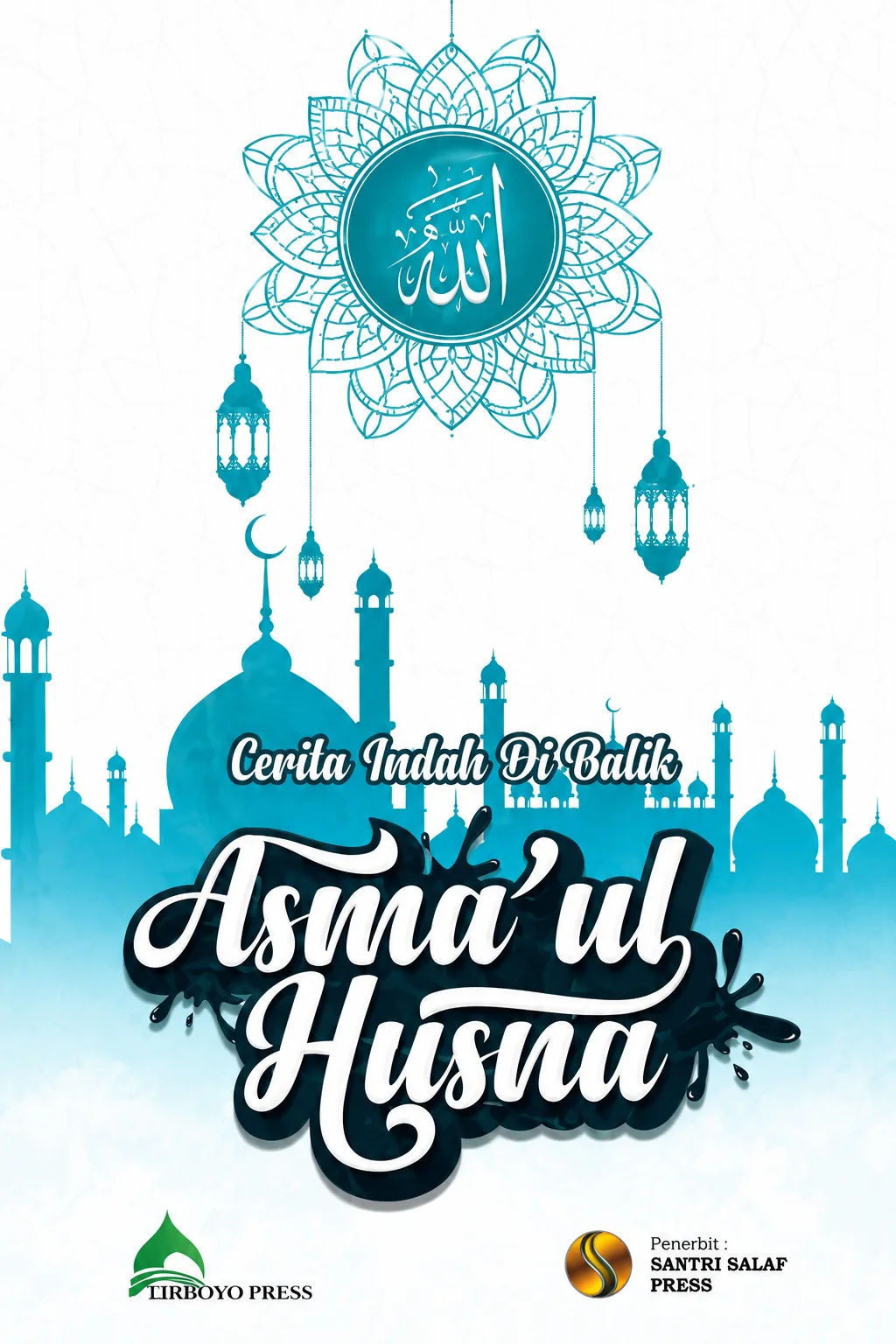 Cerita Indah di Balik ASMAUL HUSNA