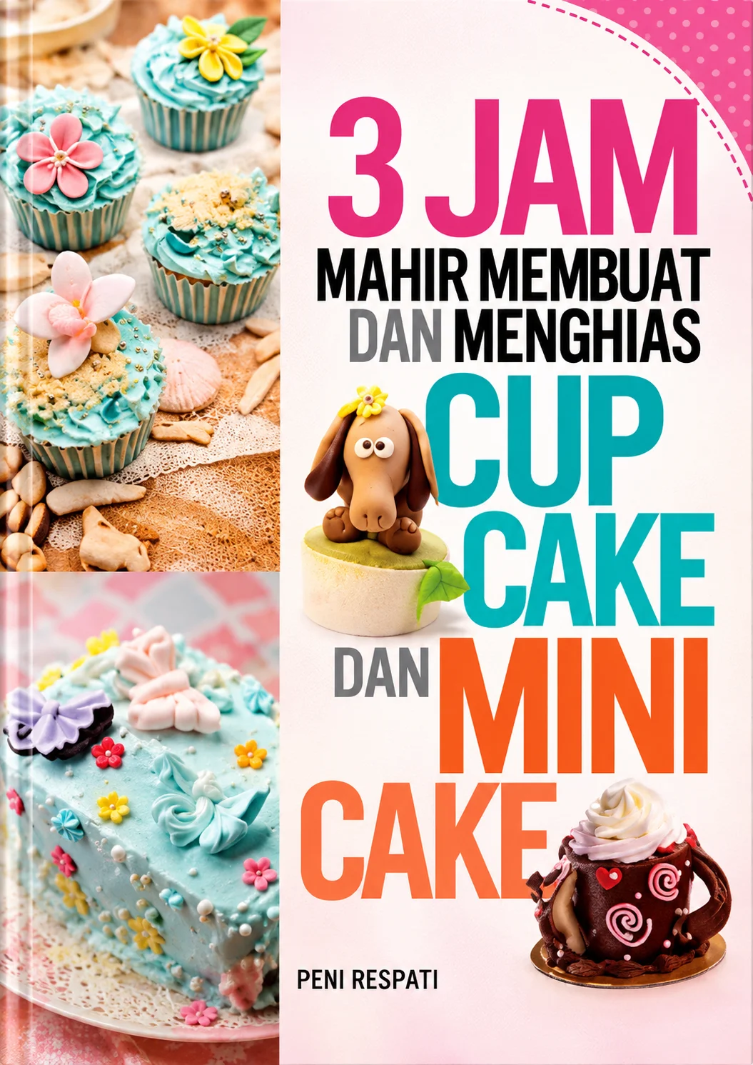 3 Jam Mahir Membuat dan Menghias Cupcake & Minicake