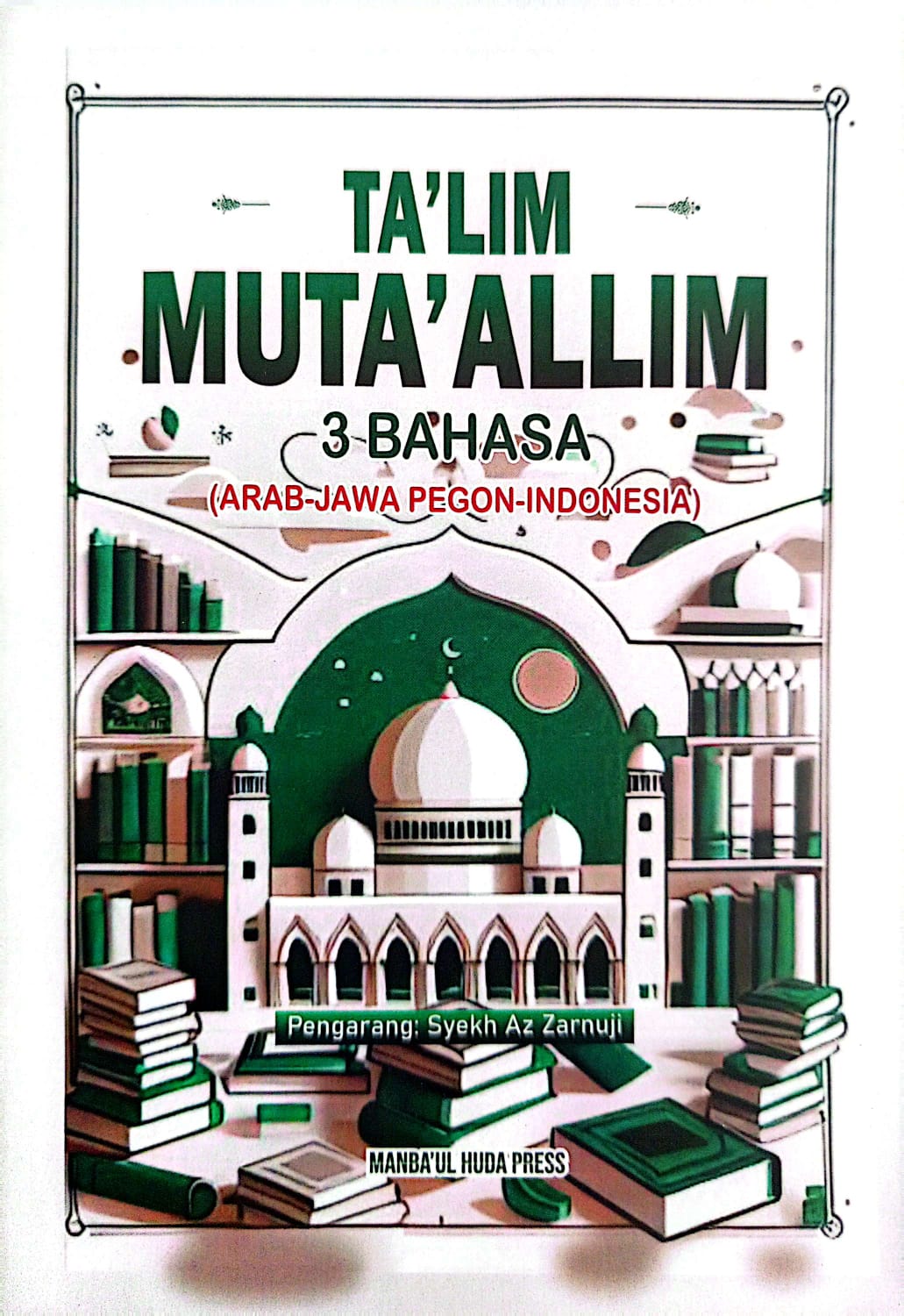 Terjemah Kitab Ta'lim Mutaallim 3 Bahasa | Arab – Indonesia – Jawa Pegon