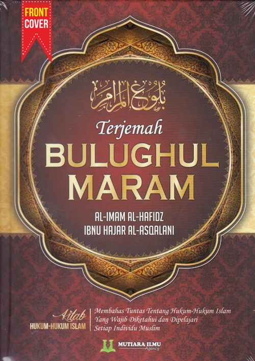 Terjemah BULUGHUL MARAM Kumpulan Hadits Hukum Islam