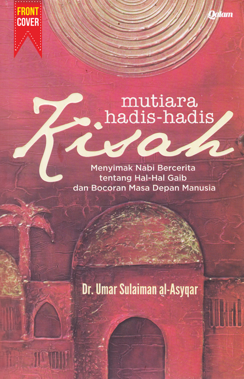 MUTIARA HADIS-HADIS KISAH Nabi Bercerita Tentang Hal Ghaib