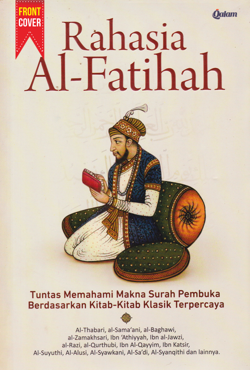 RAHASIA AL FATIHAH Tuntas Memahami Makna Berdasarkan Kitab Klasik