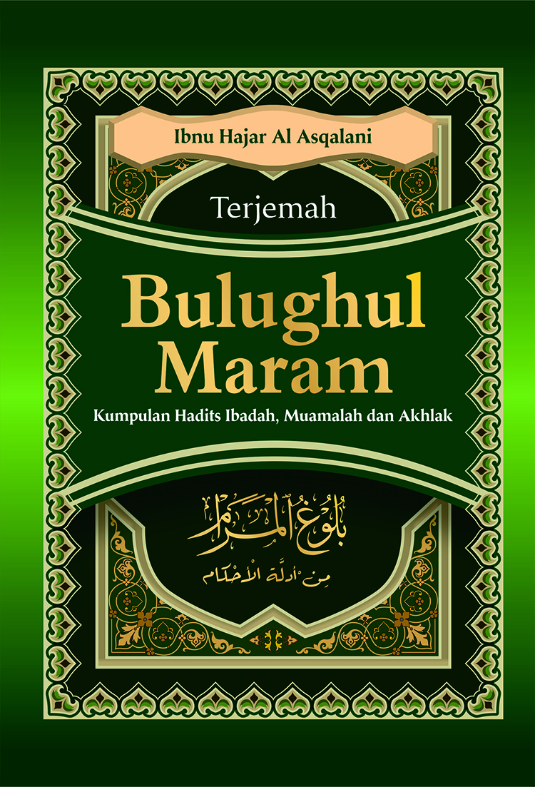 Terjemah Kitab Bulughul Marom | Kumpulan Hadits Ibadah, Mu'amalah, dan Akhlak