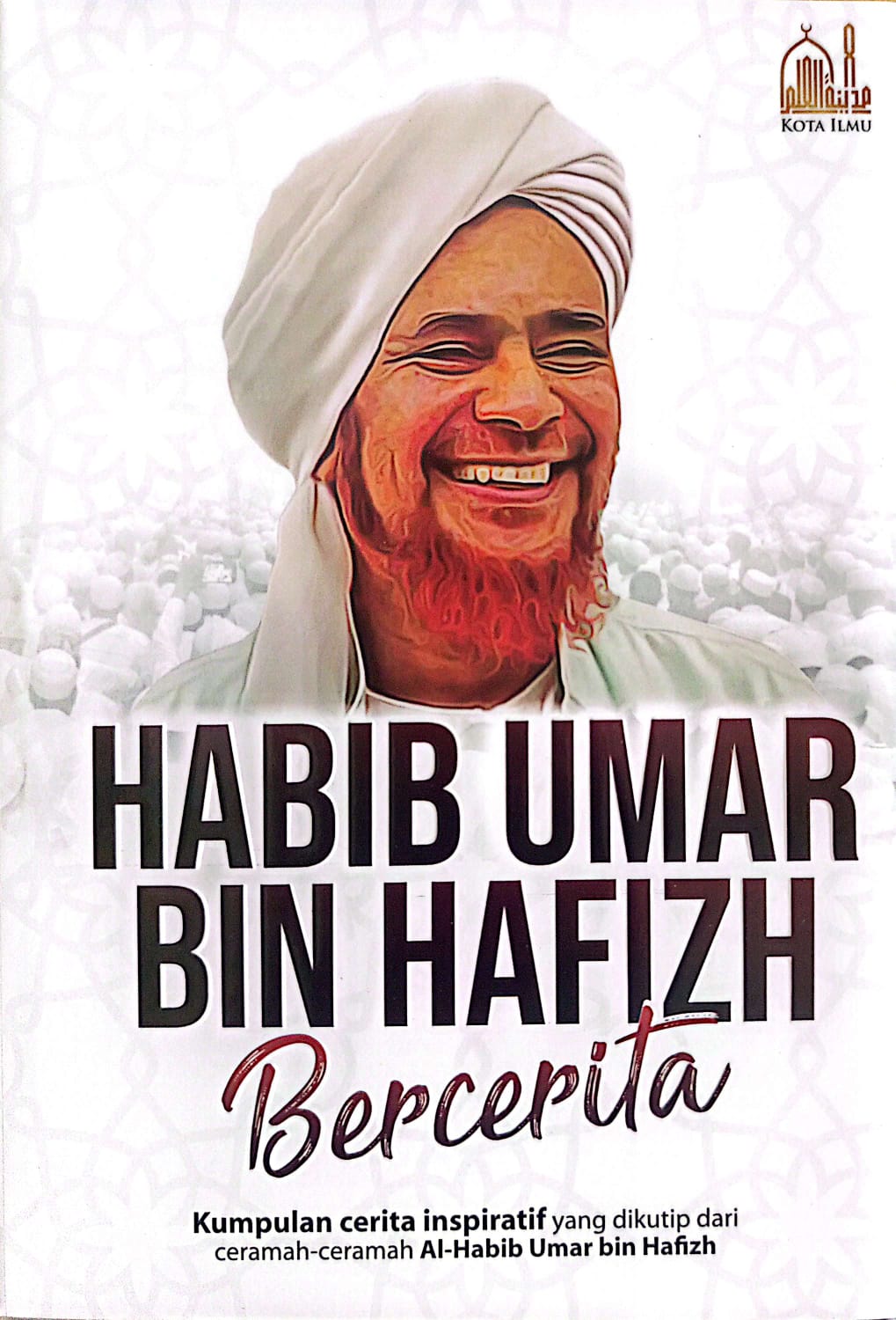 Habib Umar bin Hafizh Bercerita | Kumpulan Cerita Inspiratif