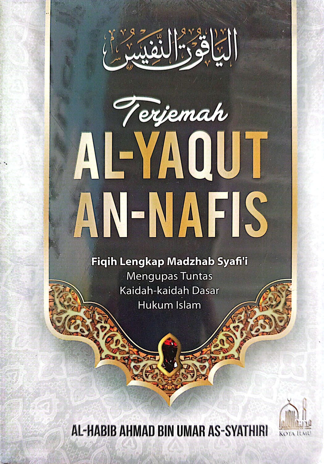 Terjemah YAQUTUN NAFIS Fiqih Lengkap Madzhab Syafi'i