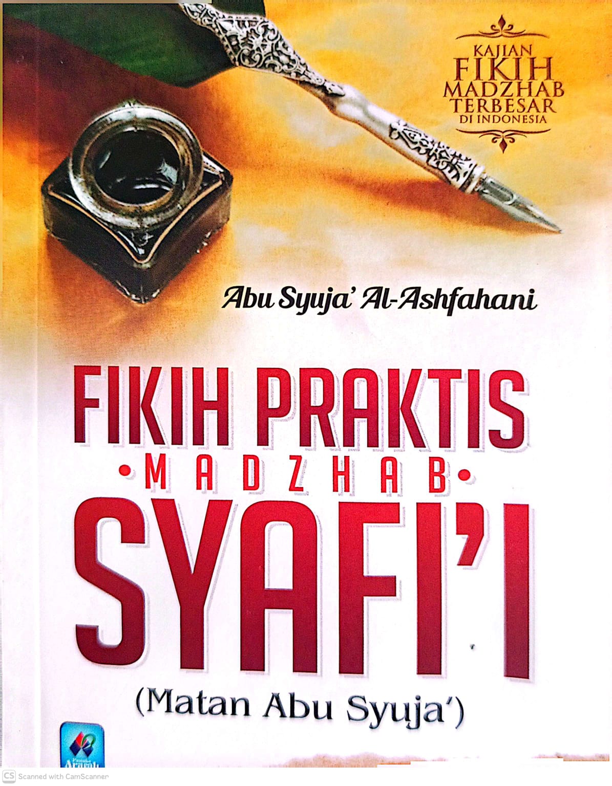 Terjemah MATAN ABU SYUJA' Fikih Praktis Madzhab Syafi’i