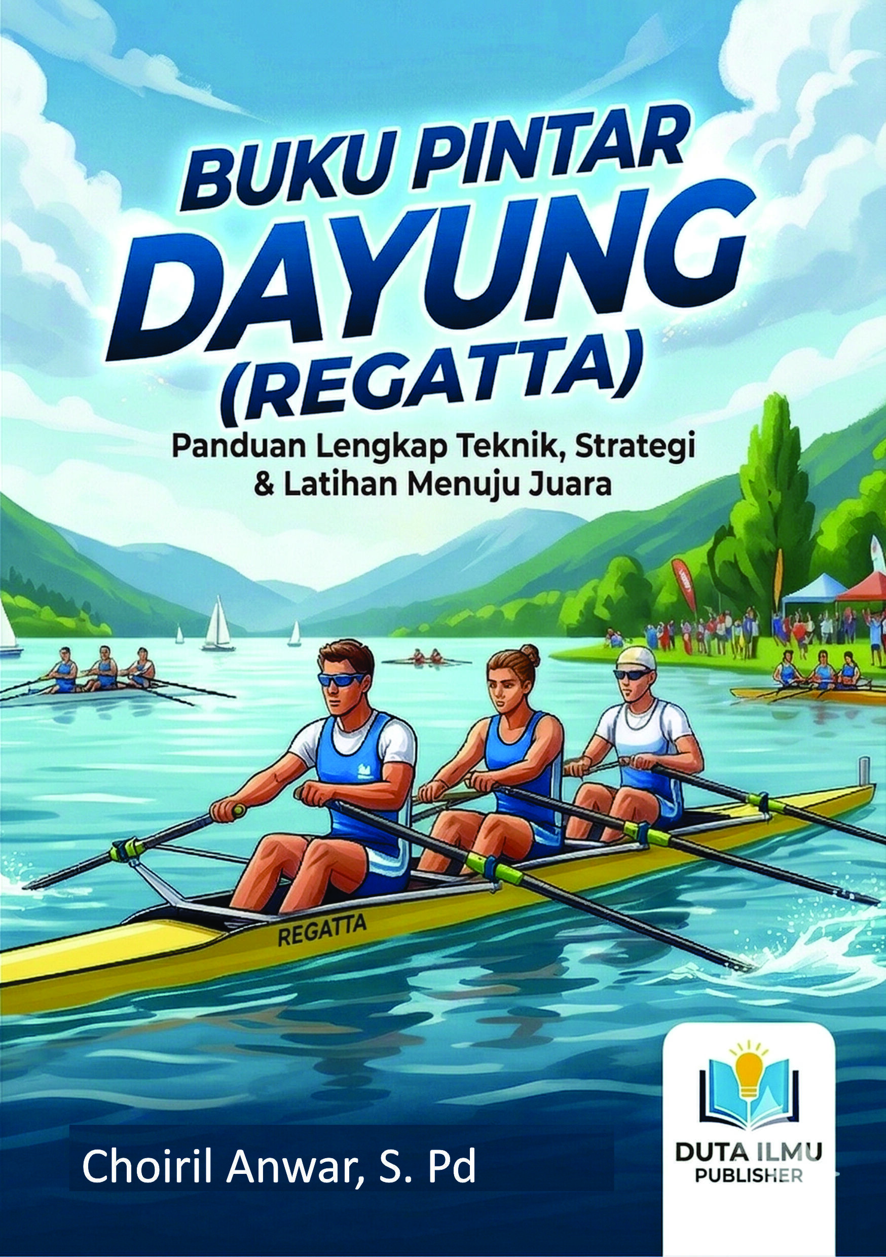 Buku Pintar-Seri Olahraga DAYUNG (REGATTA)
