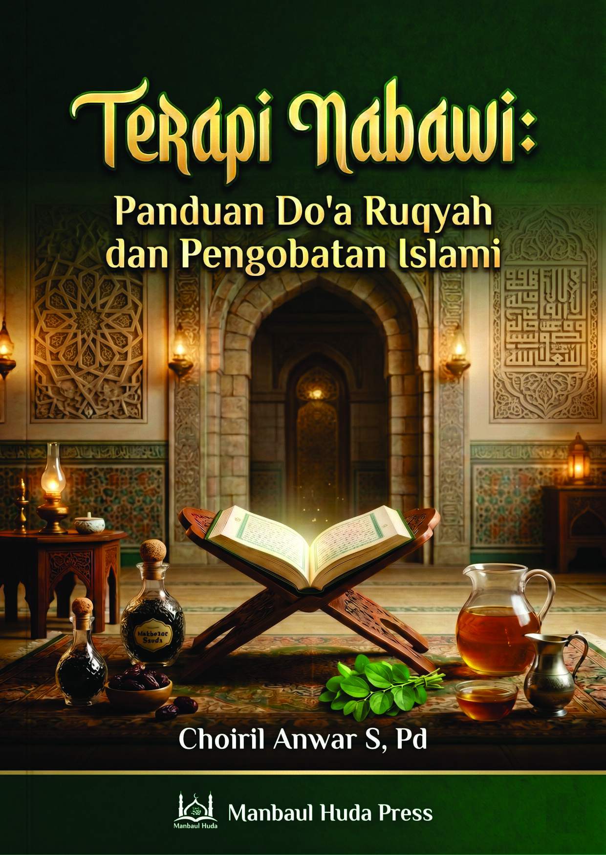 Terapi Nabawi: Panduan Do'a Ruqyah dan Pengobatan Islami